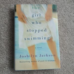 🤯2/$15 The Girl Who Stopped Swimming By Joshilyn Jackson - Hardcover Book